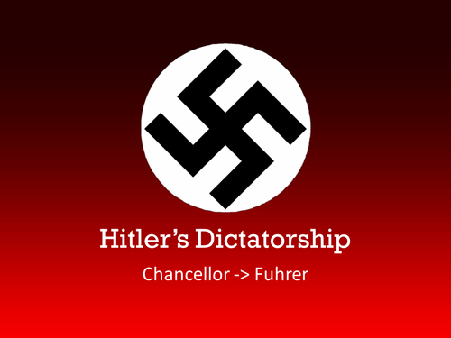 Hitler s Dictatorship Chancellor Fuhrer Teaching Resources