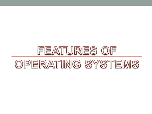 Features of Operating Systems | Teaching Resources