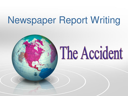 Newspaper Report -The Accident | Teaching Resources