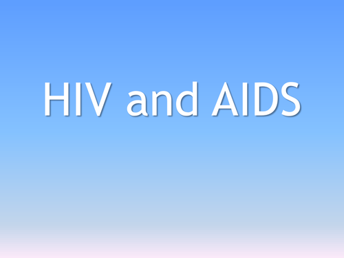 HIV and AIDS | Teaching Resources