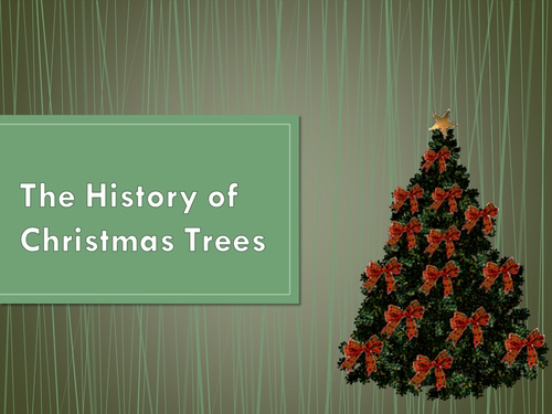 The History Of Christmas Trees Teaching Resources