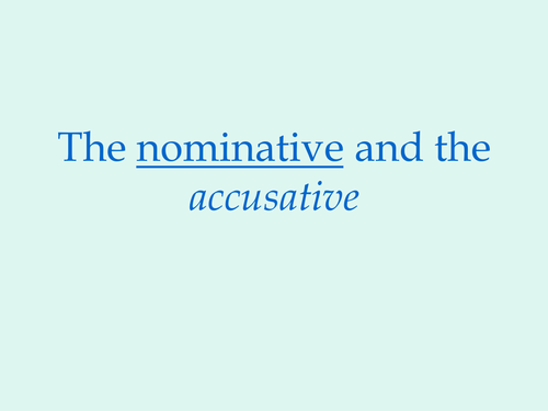 The Nominative And The Accusative Teaching Resources